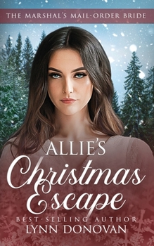 Paperback Allie's Christmas Escape: The Marshal's Mail Order Bride Book