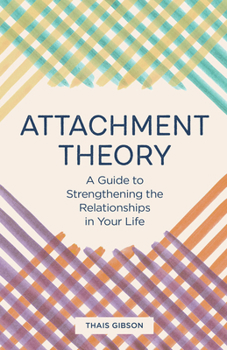 Paperback Attachment Theory: A Guide to Strengthening the Relationships in Your Life Book