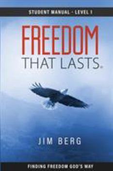 Paperback Freedom That Lasts - Level 1: Finding Freedom God's Way Book