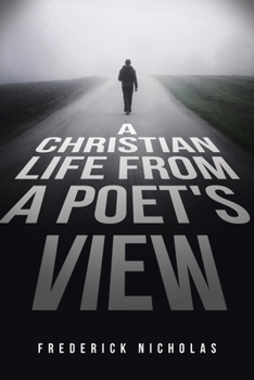 Paperback A Christian Life From A Poet's View Book
