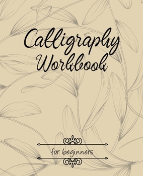 Paperback Calligraphy Workbook for beginners: Calligraphy Workbook lettering practice hand sheet modern Dot Grid workbook for beginners Book