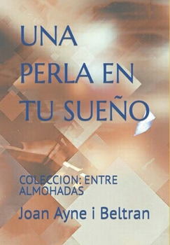 Paperback Una Perla En Tu Sueño: Coleccion: Entre Almohadas [Spanish] Book