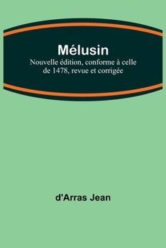 Paperback Mélusine; Nouvelle édition, conforme à celle de 1478, revue et corrigée Book