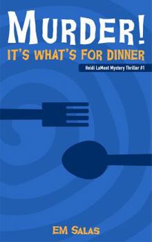 Paperback MURDER! It's What's for Dinner: Heidi LaMont Mystery Thriller # 1 Book