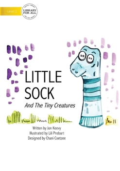 Paperback Little Sock And The Tiny Creatures Book