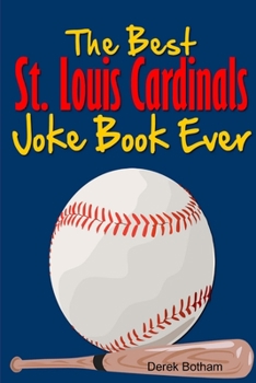 Paperback The Best St Louis Cardinals Joke Book Ever Book