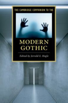 The Cambridge Companion to the Modern Gothic - Book  of the Cambridge Companions to Literature