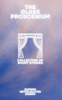 Paperback The Glass Proscenium: Collection of Short Stories Book