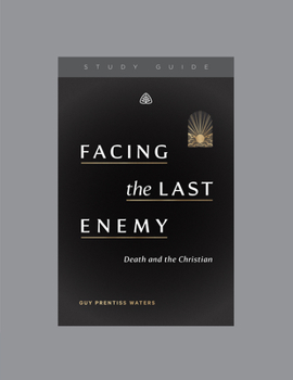 Paperback Facing the Last Enemy: Death and the Christian, Teaching Series Study Guide Book