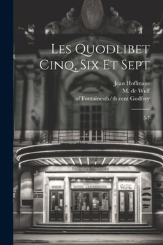 Paperback Les Quodlibet cinq, six et sept: 5-7 [French] Book