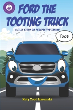 Paperback Ford the Tooting Truck: A Silly Story on Perspective-Taking Book