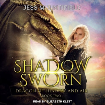Shadow Sworn: Dragon of Shadow and Air Book 2