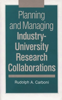 Hardcover Planning and Managing Industry-University Research Collaborations Book