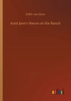 Aunt Jane's Nieces on the Ranch