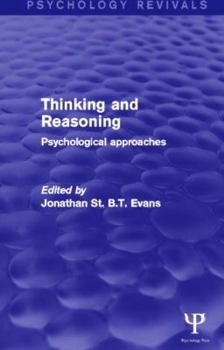 Thinking and Reasoning (Psychology Revivals): Psychological Approaches