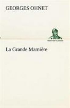 La Grande Marnière - Book #5 of the Les batailles de la vie