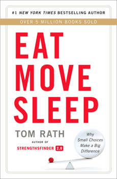Hardcover Eat Move Sleep: How Small Choices Lead to Big Changes Book