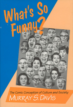 Hardcover What's so Funny?: The Comic Conception of Culture and Society Book