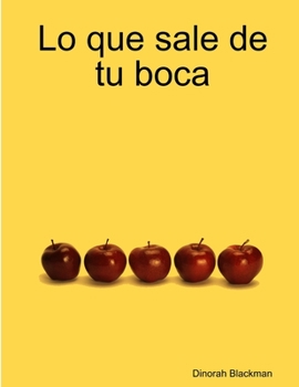 Paperback Lo que sale de tu boca [Spanish] Book