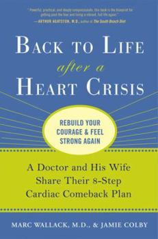 Hardcover Back to Life After a Heart Crisis: A Doctor and His Wife Share Their 8-Step Cardiac Comeback Plan Book