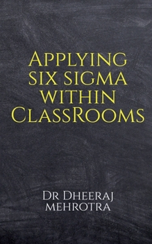 Paperback Applying SIX SIGMA within Classrooms Book