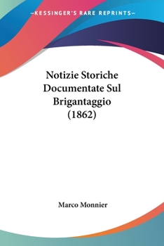 Paperback Notizie Storiche Documentate Sul Brigantaggio (1862) [Italian] Book