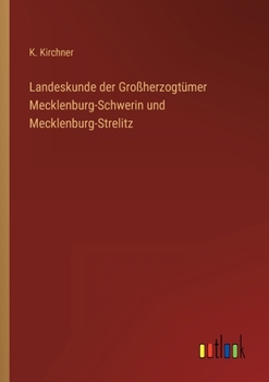 Landeskunde Der Grossherzogtumer Mecklenburg-Schwerin Und Mecklenburg-Steelitz
