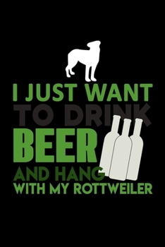 Paperback I just Want to Drink Beer and Hang with my Rottweiler: 110 Game Sheets - SeaBattle Sea Battle Blank Games - Soft Cover Book for Kids for Traveling & S Book