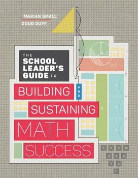 Paperback The School Leader's Guide to Building and Sustaining Math Success Book