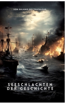 Hardcover Seeschlachten der Geschichte: Von Salamis bis Trafalgar [German] Book
