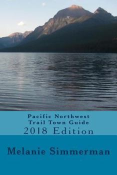 Paperback Pacific Northwest Trail Town Guide: 2018 Edition Book