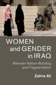 Women and Gender in Iraq - Book #51 of the Cambridge Middle East Studies