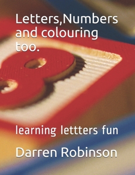 Paperback Letters, Numbers and colouring too.: learning lettters fun Book