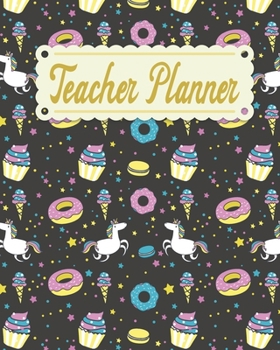 Teacher Planner: Unicorn Teacher Appreciation Notebook Journal Makes a Great Motivational and Inspirational Notebook Gift for The Teacher or Home schooler in Your Life
