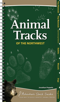 Spiral-bound Animal Tracks of the Northwest: Your Way to Easily Identify Animal Tracks Book