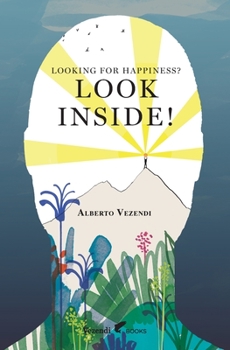 Paperback Looking for Happiness? Look Inside!: A Farewell to Anxiety Book