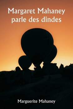 Margaret Mahaney parle des dindes (French Edition)