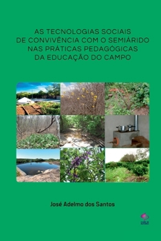 AS TECNOLOGIAS SOCIAIS DE CONVIVÊNCIA COM O SEMIÁRIDO NAS PRÁTICAS PEDAGÓGICAS DA EDUCAÇÃO DO CAMPO