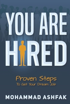 Paperback You Are Hired: Proven Steps To Get Your Dream Job Book