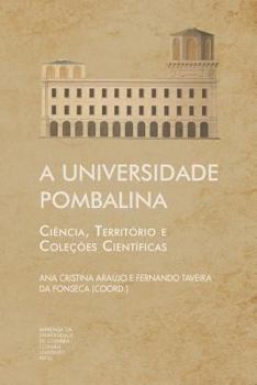 Paperback A Universidade Pombalina: Ciência, Território e Coleções Científicas [Portuguese] Book