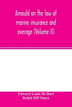 Paperback Arnould on the law of marine insurance and average (Volume II) Book