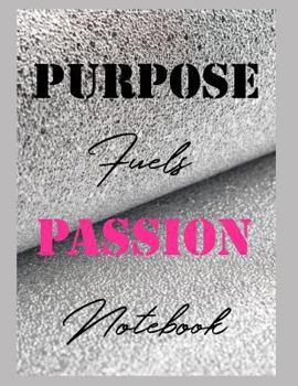 Paperback Purpose Fuels Passion Notebook Book