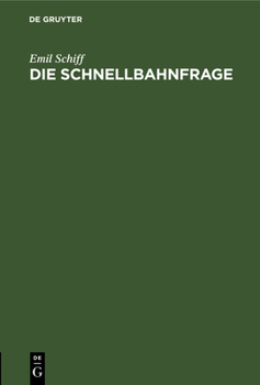 Hardcover Die Schnellbahnfrage: Eine Wirtschaftlich-Technische Untersuchung Auf Grund Des Schnellbahnplanes Gesundbrunnen - Rixdorf [German] Book