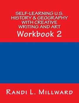 Paperback Self-Learning U.S. History & Geography with Creative Writing and Art: Workbook 2 Book