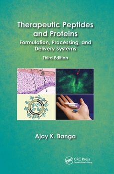 Paperback Therapeutic Peptides and Proteins: Formulation, Processing, and Delivery Systems, Third Edition Book