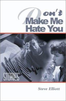 Don't Make Me Hate You: Stories