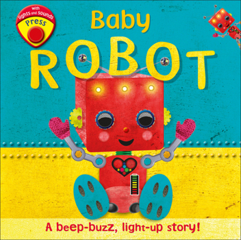 Board book Baby Robot: A Beep-Buzz, Light-Up Story! Book
