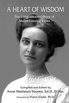 Paperback A Heart of Wisdom: The Long-awaited Diary of Mabel Lossing Jones Book