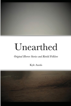 Paperback Unearthed: Original Horror Stories and Retold Folklore Book