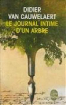Paperback Le Journal Intime d'Un Arbre [French] Book